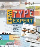 Web Type Expert: All That You Need to Create Fantastic Web Type (Web Expert) 0760738823 Book Cover