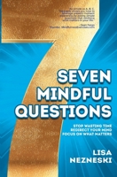 Seven Mindful Questions 1734745746 Book Cover