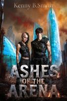 Ashes of the Arena (D2D) 1948643227 Book Cover