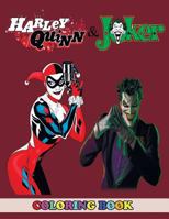 Harley Quinn and Joker Coloring Book: 2 in 1 Coloring Book for Kids and Adults, Activity Book, Great Starter Book for Children with Fun, Easy, and Relaxing Coloring Pages 179133685X Book Cover