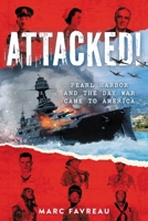 Attacked!: Pearl Harbor and the Day War Came to America 0316592072 Book Cover