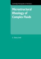 Microstructural Rheology of Complex Fluids (Cambridge Monographs on Mechanics) 1009688464 Book Cover