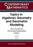 Topics in Algebraic Geometry and Geometric Modeling: Workshop on Algebraic Geometry and Geometric Modeling, July 29-August 2, 2002, Vilnius University 0821834207 Book Cover