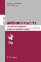 Ambient Networks: 16th IFIP/IEEE International Workshop on Distributed Systems: Operations and Management, DSOM 2005, Barcelona, Spain, October 24-26, ... (Lecture Notes in Computer Science) 3540293884 Book Cover