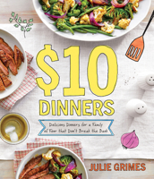 $10 Dinners: Delicious Meals for a Family of 4 that Don't Break the Bank 0848756266 Book Cover