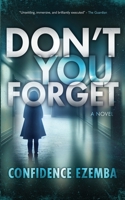 Don't You Forget: A Gripping Psychological Thriller Novel B0CHLNR8LP Book Cover