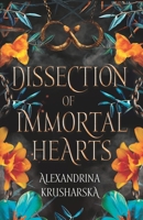 Dissection of Immortal Hearts: Hospital for Immortal Creatures, Book 3 B0FQ1TXCB5 Book Cover