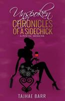 Unspoken Chronicles of a Sidechick: A Poetic Memoir 1981891455 Book Cover