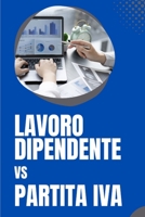 Lavoro Dipendente vs. Partita IVA: Una Guida Completa per la Tua Carriera (Italian Edition) B0CKKWV41Z Book Cover
