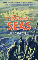 To Brave the Seas A Boy At War 1743313071 Book Cover