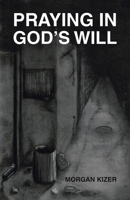 Praying in God's Will 1664293663 Book Cover
