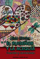 El ruise�or y la acequia: Cuentos y narraciones 1070116068 Book Cover
