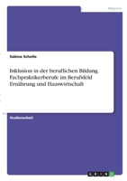 Inklusion in der beruflichen Bildung. Fachpraktikerberufe im Berufsfeld Ern�hrung und Hauswirtschaft 3346333760 Book Cover