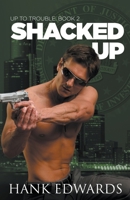 Shacked Up (Up to Trouble) B0CKF4RGJM Book Cover