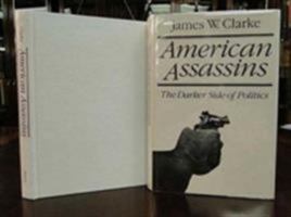 American Assassins: The Darker Side of Politics 0691022216 Book Cover