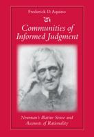 Communities of Informed Judgment: Newman's Illative Sense and Accounts of Rationality 0813213649 Book Cover