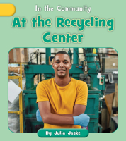 At the Recycling Center 1668927233 Book Cover