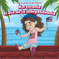 Nos Encanta El D�a de la Independencia (We Love the Fourth of July!) 172531231X Book Cover