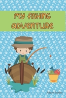 My Fishing Adventure: Journaling Pages for Recording Fishing Notes, Experiences and Memories 1712151452 Book Cover