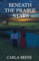 Beneath the Prairie Stars 4824185734 Book Cover
