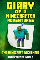 Minecraft: Diary of a Minecrafter Adventures: The Minecraft Nightmare (an Unofficial Minecraft Book for Kids) 1534613471 Book Cover