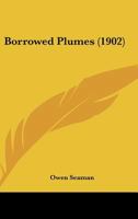 Borrowed Plumes 0548795533 Book Cover