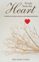 Words from The Heart: A collection of poetry and prose, and inspirational quotes 9139107248 Book Cover