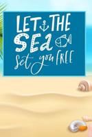Let the Sea Set You Free: Journal - 6 X 9 250 Lined Pages with Inspirational Beach Quotes 1090628250 Book Cover