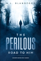 The Perilous Road to Him 177766019X Book Cover