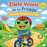 Zilele Vesele ale lui Froggy - Carte de Colorat pentru Copii (Romanian Edition) 4687198287 Book Cover