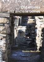Old Stones and Ancient Bones 1291465936 Book Cover