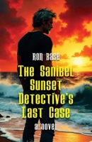 The Sanibel Sunset Detective's Last Case 1990058035 Book Cover