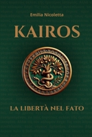 KAIROS: la libertà nel fato (Italian Edition) B0DY4CRT4T Book Cover