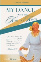 My Dance with the King of Kings 1734078227 Book Cover