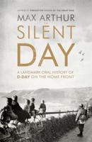 The Silent Day: A Landmark Oral History of D-Day on the Home Front 1444787543 Book Cover