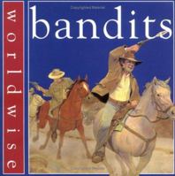 Bandits (Worldwise) 0613548264 Book Cover