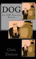 Dog: An EM Faustus Novel 1478303816 Book Cover