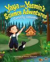 Yaya and Yasmin's Science Adventures: Curiosity Unleashed! 3690310024 Book Cover
