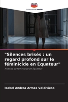 "Silences brisés: un regard profond sur le féminicide en Équateur" 6207275640 Book Cover