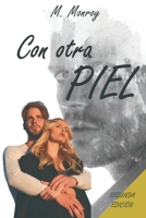 Con otra piel: Una novela que te hará pensar y sentir. Cargada de amor y escenas spicy. ¿Podrías posicionarte por alguno de sus protagonistas? (Spanish Edition) B0FH964RLK Book Cover