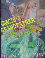 Gracie's Grandfather Makes Trouble 1475089902 Book Cover