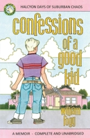 Confessions of a Good Kid 1543949460 Book Cover
