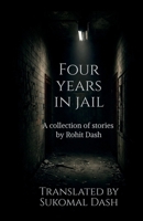 Four years in Jail: A collection of short Stories by Rohit Dash B0F6NWXTL4 Book Cover