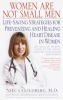 Women Are Not Small Men: Life-Saving Strategies for Preventing and Healing Heart Disease in Women 0345492285 Book Cover