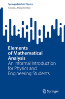 Elements of Mathematical Analysis: An Informal Introduction for Physics and Engineering Students 3031458532 Book Cover