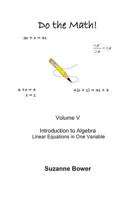 Do the Math!: Introduction to Algebra - Linear Equations 1440463085 Book Cover