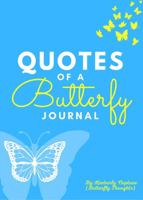 Quotes of a Butterfly Journal 057826045X Book Cover