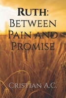 Ruth: Between Pain and Promise B0GNRLHGW3 Book Cover