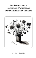 The Scripture of Nothing in Particular and Everything in General B0FP1B4GDC Book Cover
