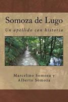 Somoza de Lugo: Un apellido con raigambre 1540545083 Book Cover